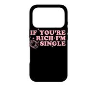 If You’re Rich I’m Single Funny Quote Pink Design Case for iPhone 17 Pro