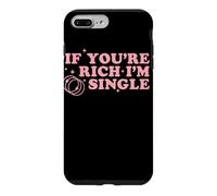 If You’re Rich I’m Single Funny Quote Pink Design Case for iPhone 7 Plus/8 Plus