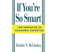 If You′re so Smart: The Narrative of Economic Expertise