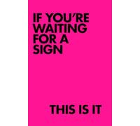 If You’re Waiting for a Sign Notebook: Notes, Ideas & Everyday Thoughts