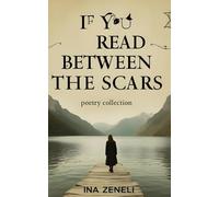 If You Read Between the Scars