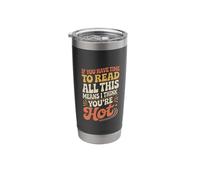 If You Read This I Think You're Hot Stainless Steel Insulated Tumbler