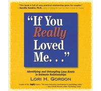 "If You Really Loved ME...": Identifying and Untangling Love Knots in Intimate Relationships
