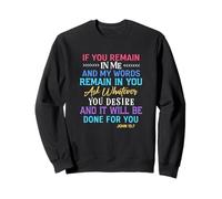 If You Remain In Me, Ask - John 15:7 Bible Verse Gift Sweatshirt