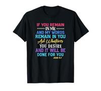 If You Remain in Me, Ask - John 15:7 Bible Verse Gift T-Shirt