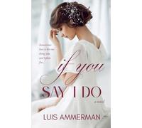 If You Say I Do: 1 (Forever & Always)