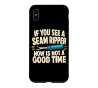 If You See a Seam Ripper Sewing Quilter Humor Case for iPhone XS Max