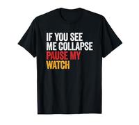 If You See Me Collapse Pause My Watch Love Triathlon T-Shirt