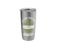 If You See Me Hugging A Tree | Funny Logging Woodworker Joke Stainless Steel Insulated Tumbler