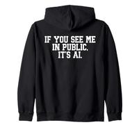 If You See Me In Public It’s AI Zip Hoodie