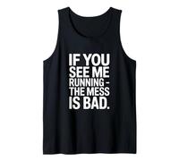 If You See Me Running The Mess is Bad Nurse Tank Top
