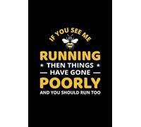 If you see me running then things have gone poorly and you should run too: Beekeeping Lovers Bees Beekeeper Gift Lined Journal Notebook Diary