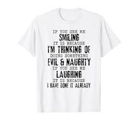 If you see me smiling it is because I'm thinking of doing T-Shirt