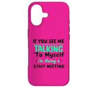 If You See Me Talking to Myself I'm Having a Staff Meeting Case for iPhone 17