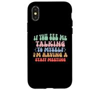 If You See Me Talking to Myself I'm Having a Staff Meeting Case for iPhone X/XS