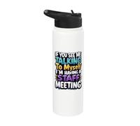 If You See Me Talking to Myself I'm Having a Staff Meeting Stainless Steel Insulated Water Bottle