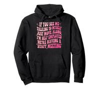 If You See Me Talking To Myself Just Move Along Pullover Hoodie