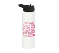 If You See Me Talking to Myself Just Move Along Stainless Steel Insulated Water Bottle