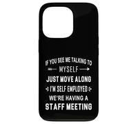 If You See Me Talking To Myself - We're Having A Meeting Case for iPhone 13 Pro