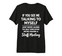 If You See Me Talking to Myself - We're Having A Meeting Premium T-Shirt