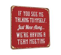 If You See Me Talking To Myself We'Re Having A Team Meeting Tin 12X12 Inch Vintage Look Decoration Painting Sign for Home Kitchen Bedroom Farmhouse Garden Yard Farm Cafe Coffee Bar Funny Wall Decor