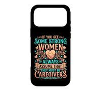 If You See Some Strong Women They Must Be Caregivers Nursing Case for iPhone 17 Pro Max