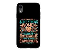 If You See Some Strong Women They Must Be Caregivers Nursing Case for iPhone XR