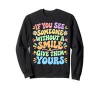 If You See Someone Without A Smile Give Them Yours Pastel Sweatshirt