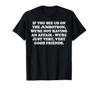If You See Us On the Jumbotron - Funny Viral Concert Affair T-Shirt