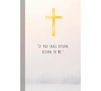 "If you shall return...": A personal christian notebook for your journey towards God ("Return to Me")