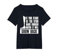 If You Stare at The Stub Hard Enough Maybe It Will Grow Back T-Shirt, Women's Plus, Black, 4X