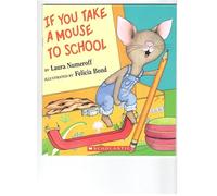If You Take a Mouse to School (If You Give. . .)