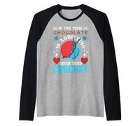 If You Think Chocolate is Addicting You've Obviously Never Raglan Baseball Tee