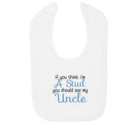 If You Think I'm a Stud You Should See My Uncle Cotton Baby bib - White