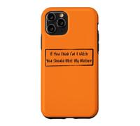 If You Think I'm A Witch You Should Meet My Mother Case for iPhone 11 Pro
