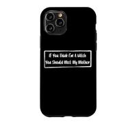 If You Think I'm A Witch You Should Meet My Mother Case for iPhone 11 Pro