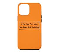 If You Think I'm A Witch You Should Meet My Mother Case for iPhone 12 Pro Max