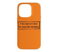 If You Think I'm A Witch You Should Meet My Mother Case for iPhone 14 Pro