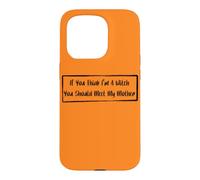 If You Think I'm A Witch You Should Meet My Mother Case for iPhone 15 Pro