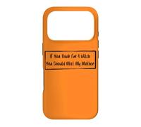 If You Think I'm A Witch You Should Meet My Mother Case for iPhone 17 Pro