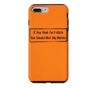 If You Think I'm A Witch You Should Meet My Mother Case for iPhone 7 Plus/8 Plus