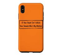If You Think I'm A Witch You Should Meet My Mother Case for iPhone XS Max