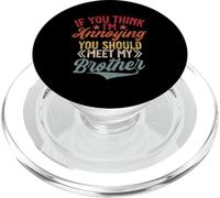 If You Think I'm Annoying You Should Meet My Brother Vintage PopSockets PopGrip for MagSafe