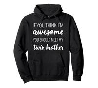 If You Think I'm Awesome Meet My Twin Sister Funny Matching Pullover Hoodie