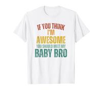 If You Think I'm Awesome You Should Meet My Baby Bro T-Shirt, Men, White, 3X-Large