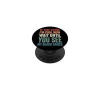 If You Think I'm Cool Now Wait Until You See My Board Games PopSockets Adhesive PopGrip