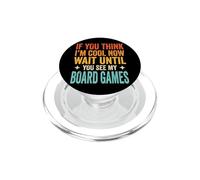 If You Think I'm Cool Now Wait Until You See My Board Games PopSockets PopGrip for MagSafe