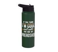 If You Think I'm Cool Wait Until You See My Spreadsheet Stat Stainless Steel Insulated Water Bottle
