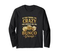 If You Think I'm Crazy Funny Bunco Game Night Women Mom Long Sleeve T-Shirt
