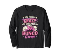 If You Think I'm Crazy Funny Bunco Game Night Women Mom Long Sleeve T-Shirt